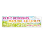 IN THE BEGINNING, MAN CREATED GOD - Bumper sticker