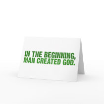 In The Beginning, Man Created God Greeting Card