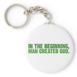 In The Beginning, Man Created God keychains