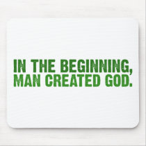 In The Beginning, Man Created God Mouse Pad