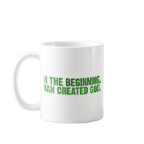 In The Beginning, Man Created God Mugs