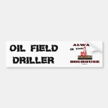 In The Doghouse,Oil Field Driller,Oil Rig,Oil,Gas, Bumper Sticker