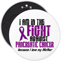 In The Fight Against Pancreatic Cancer MOTHER Pinback Button