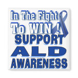 In The Fight ..TO WIN !!! Support ALD Awareness magnets