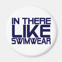 In The Like Swimwear Fridge Magnet