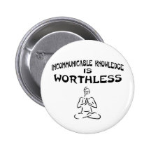 Incommunicable Knowledge is Worthless Button