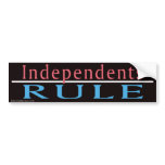 Independents Rule Bumper Stickers