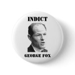 INDICT George Fox buttons