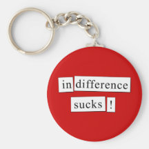indifference sucks! keychain