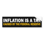Inflation Is A Tax! Bumper Sticker bumper stickers