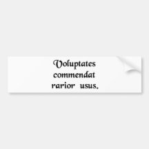 Infrequent use commends pleasure. bumper stickers