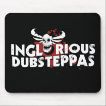 Inglorious Dubsteppas mousepads