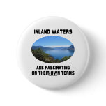 Inland Waters Are Fascinating On Their Own Terms buttons