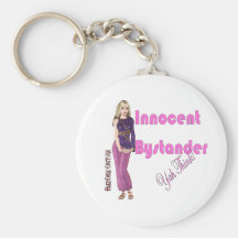 Innocent Bystander... Yah Think Key Chains