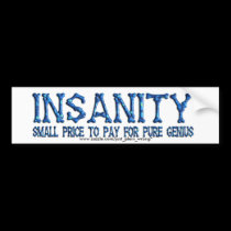 Insanity Genius bumper stickers