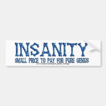 Insanity Genius Bumper Stickers