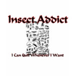 Insect Addict t-shirts