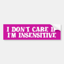 Insensitive Funny Bumper Sticker Humour