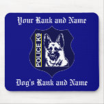 (Insert Your Name / Dogs Name) Police K9 Mousepad