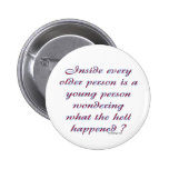 Inside Every Older Person Pinback Buttons
