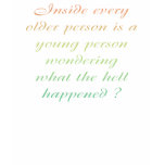 Inside every older person t-shirts