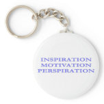 Inspiration, Motivation, Perspiration Key Chains