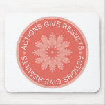 Inspirational 3 Word Quotes ~Actions Give Results~ mousepads