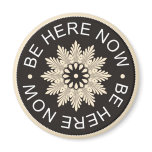 Inspirational 3 Word Quotes ~Be Here Now~ magnets