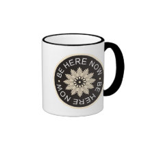 Inspirational 3 Word Quotes ~Be Here Now~ Mug