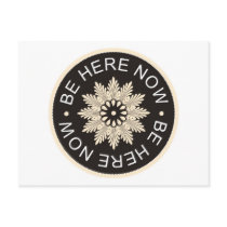 Inspirational 3 Word Quotes ~Be Here Now~