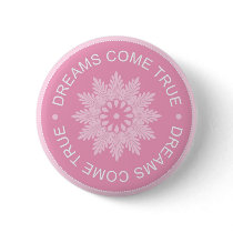 Inspirational 3 Word Quotes ~Dreams Come True~ Buttons
