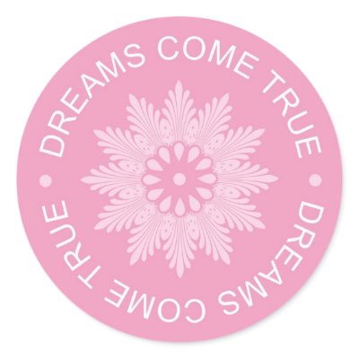 Inspirational 3 Word Quotes ~Dreams Come True~ Round Sticker by semas87