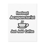 Instant Acupuncturist .. Just Add Coffee Postcards