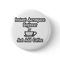 Instant Aerospace Engineer...Just Add Coffee