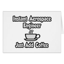 Instant Aerospace Engineer...Just Add Coffee