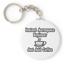 Instant Aerospace Engineer...Just Add Coffee