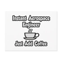 Instant Aerospace Engineer...Just Add Coffee