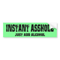 INSTANT ASSHOLE BUMPER STICKER