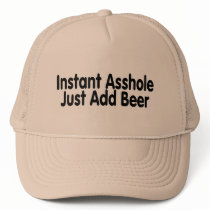 Instant Asshole Just Add Beer
