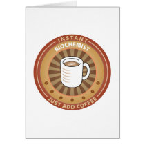 Instant Biochemist Greeting Cards