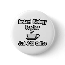 Instant Biology Teacher...Just Add Coffee