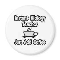 Instant Biology Teacher...Just Add Coffee