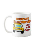 Instant Bus Driver mugs