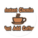 Instant Chemist...Just Add Coffee stickers