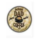 INSTANT DAD JUST ADD COFFEE (& A LITTLE SUGAR) POST CARDS