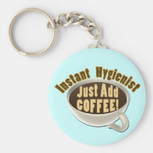 Instant Dental Hygienist Just Add Coffee Keychain