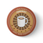Instant Feminist buttons