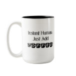 Instant Human Just Add Coffee Mug