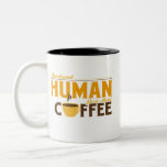 Instant Human Just Add Coffee Mug