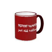 Instant Human Mug - Just add coffee